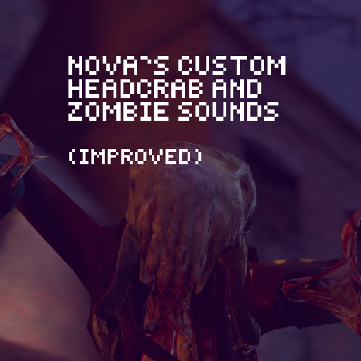 Nova's Headcrab and Zombie Sounds (Improved)