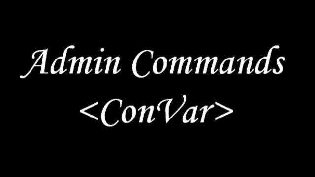 Admin Commands <ConVar>