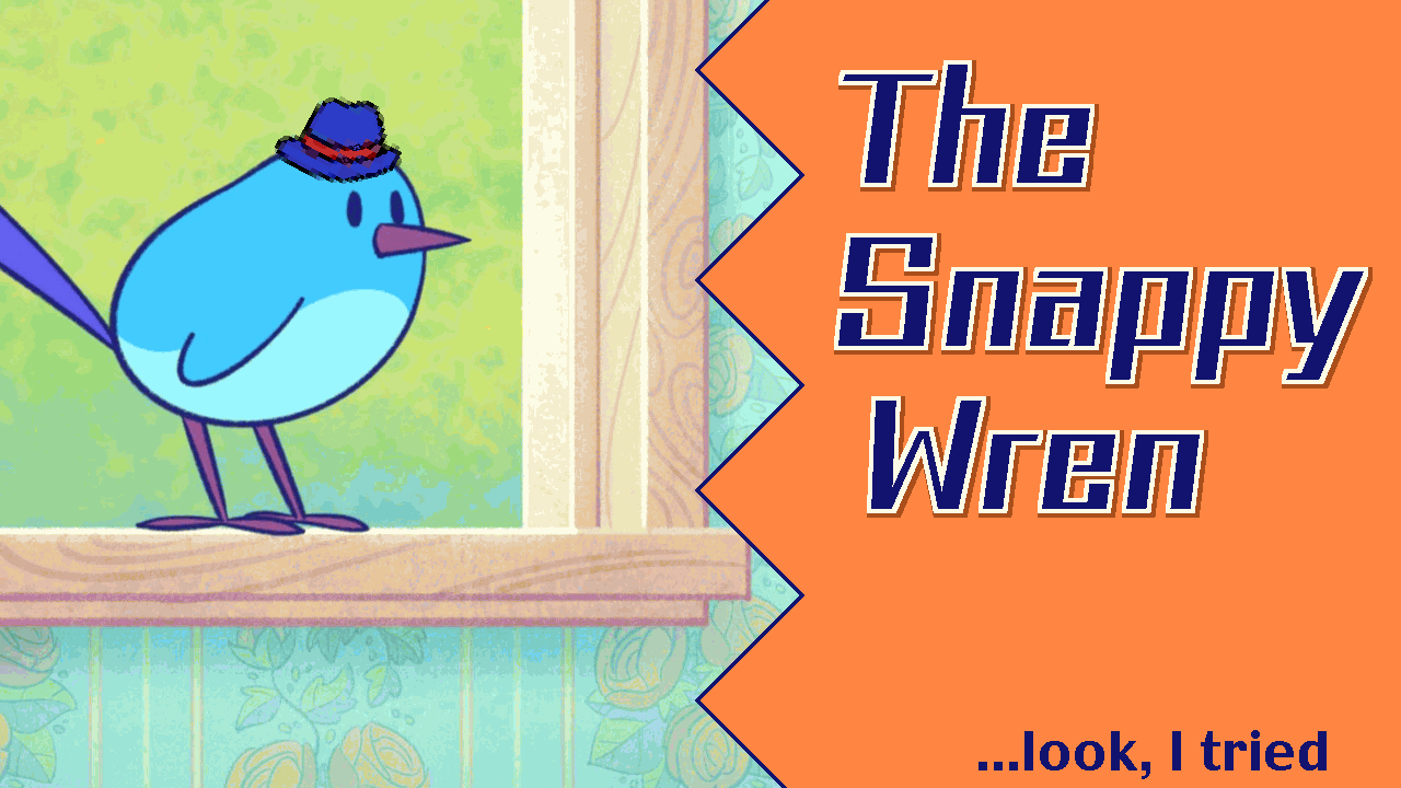 The Snappy Wren - Tsunku♂