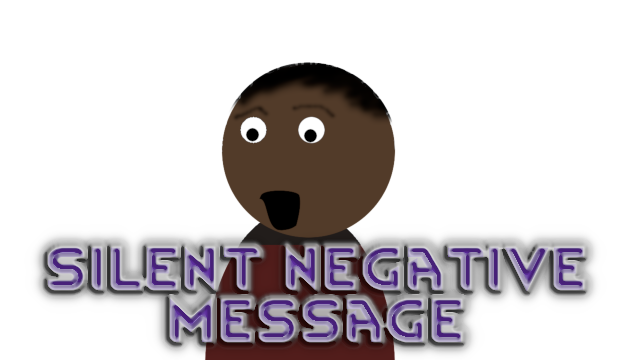 Silent Negative Message