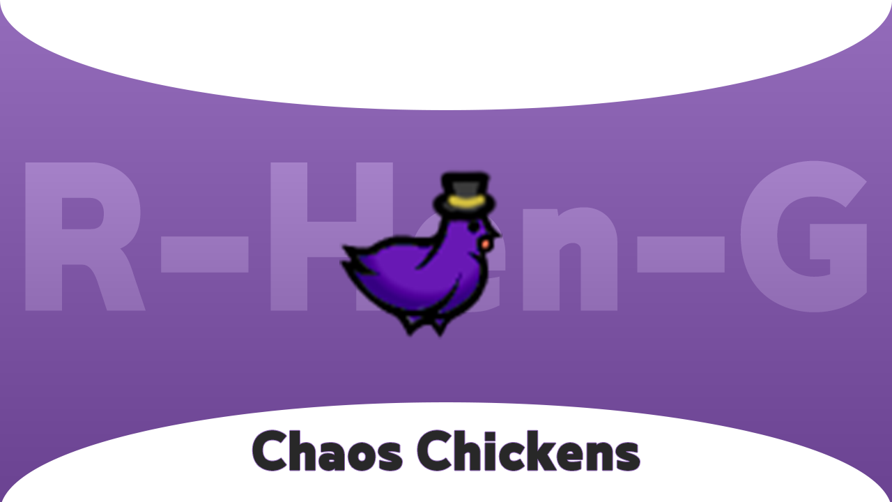 R-Hen-G: Chaos Chickens