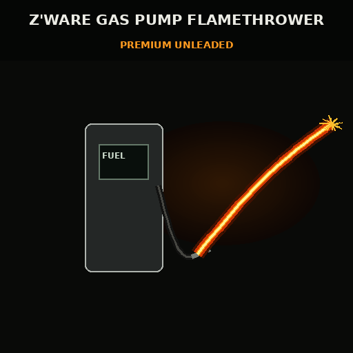 Z'Ware Gas Pump Flamethrower: Premium Unleaded [B42]
