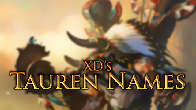 XD's Tauren Names