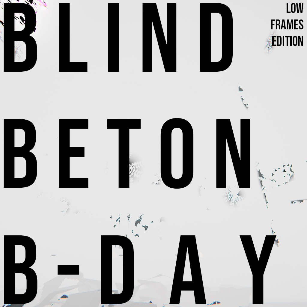 BLIND BETON B-DAY (LFE)