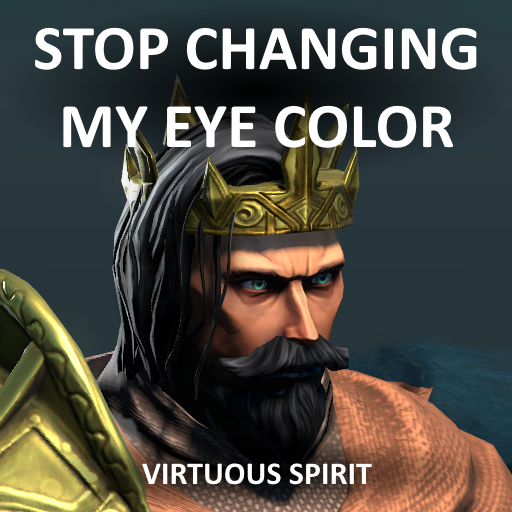 Stop Changing My Eye Color - Virtuous Spirit