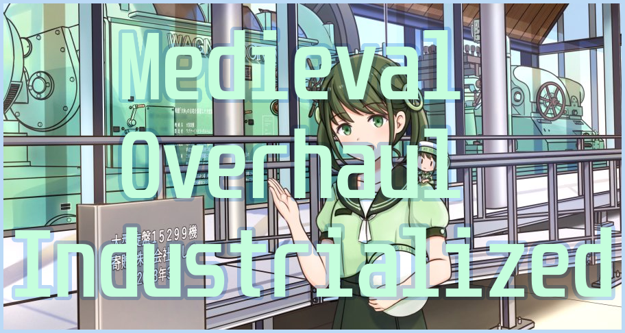 Medieval Overhaul Industrialized