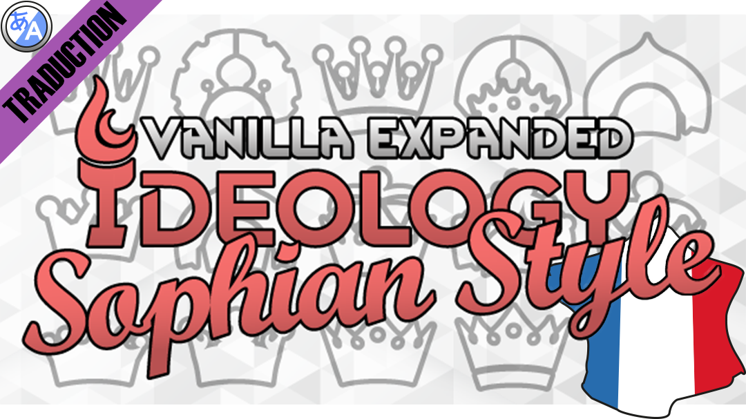 Vanilla Ideology Expanded - Sophian Style [Fr]