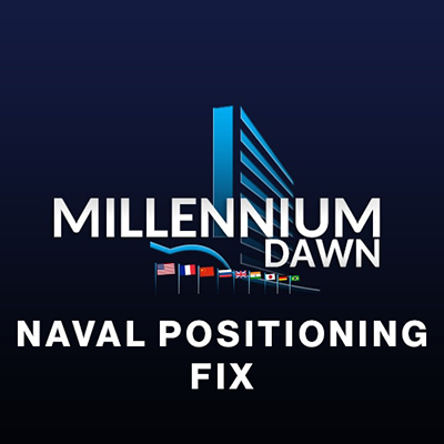Millenium Dawn: Naval Positioning Fix