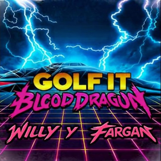 Willy y Fargan - Blood Dragon [18H]