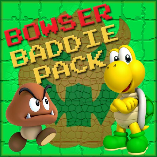 Bowser Baddie Pack (REUPLOAD)