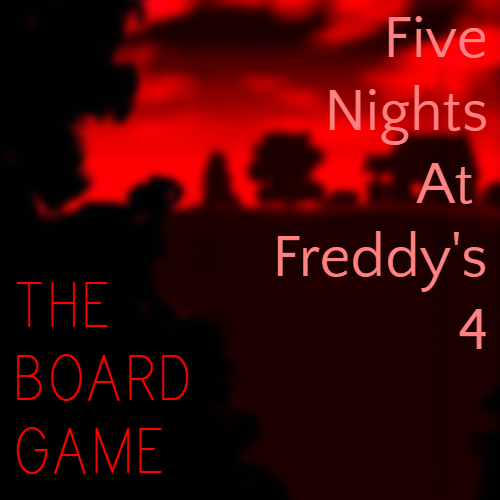 FNAF 4 - The Board Game