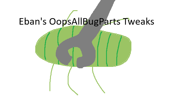 Eban's Oops All BUGPARTS Tweaks mod preview for RimWorld