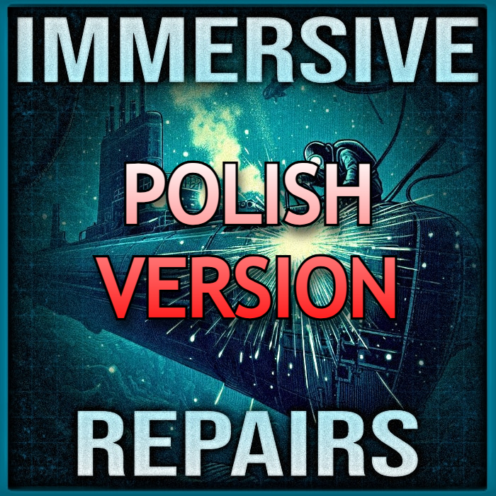 Immersive Repairs - Polish Version – Barotrauma Mod