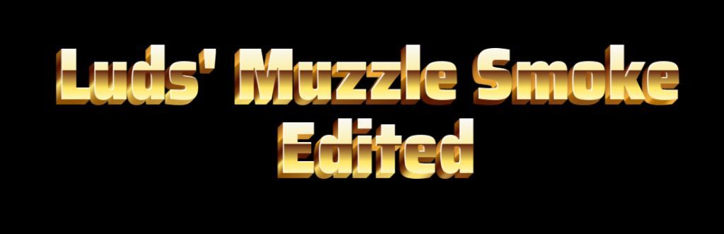 Luds' Muzzle Smoke Edited