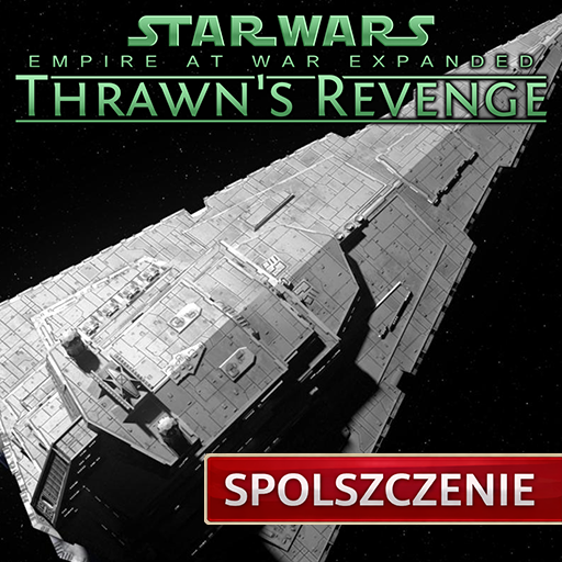 Empire at War Expanded: Thrawn's Revenge / Zemsta Thrawna - Spolszczenie | PL