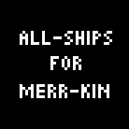 Replaces Merr-kin Ship with Skittles All-Ships, Ship!