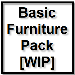Basic Furniture Pack [WIP]