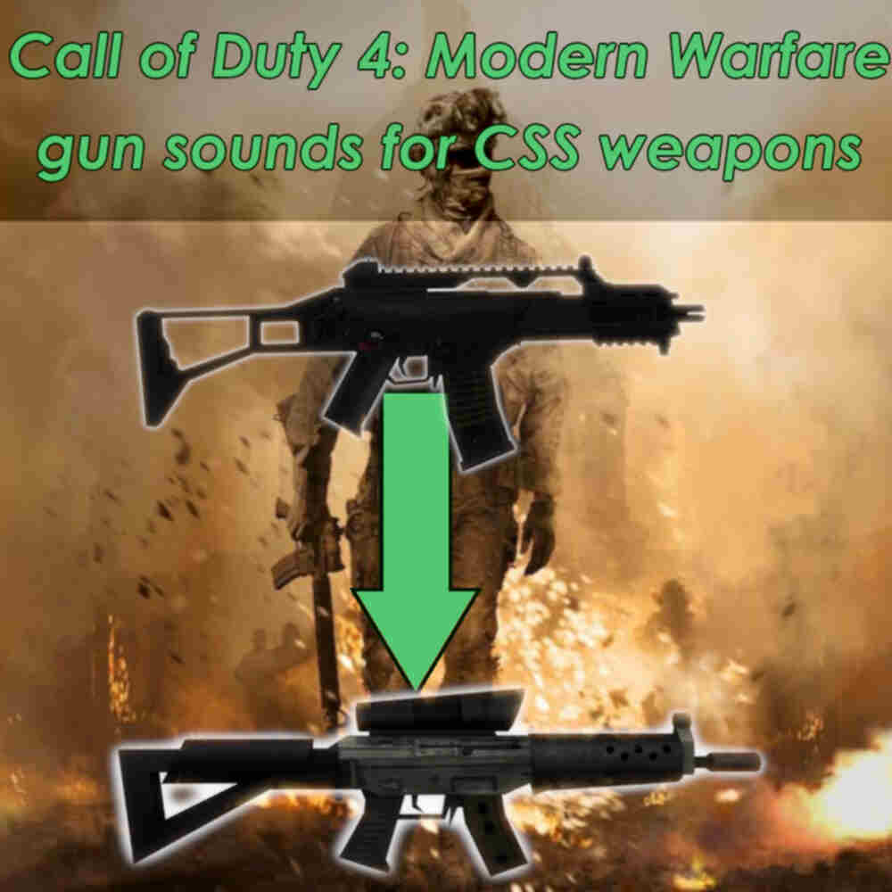 Call Of Duty 4: Modern Warfare Gun Sounds For CSS Weapons