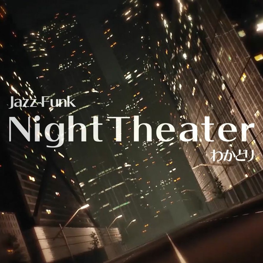 Night Theater - *Wakadori