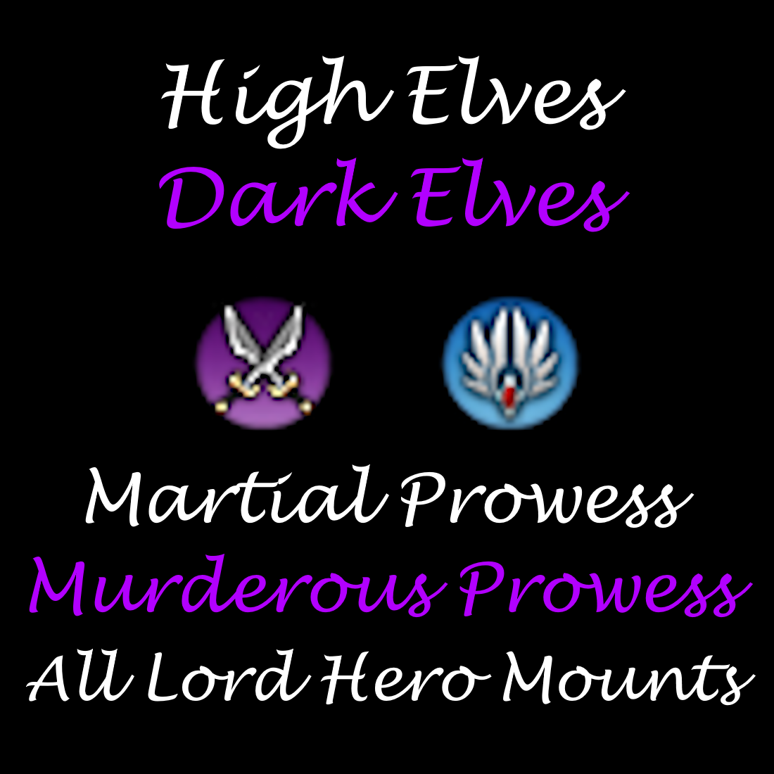 Martial and Murderous Prowess for All High Elves and Dark Elves Heroic Mounts