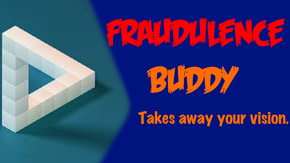 Fraudulence Buddy.