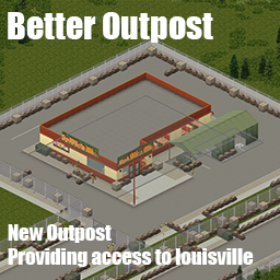 Better Outpost – Project Zomboid Mod