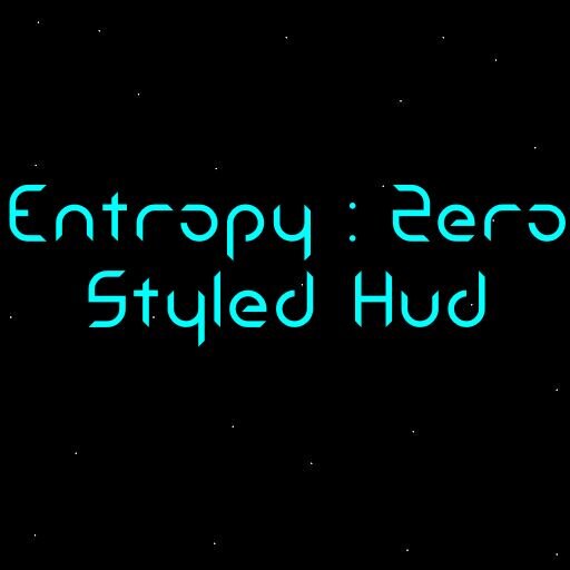 Entropy : Zero Styled Hud