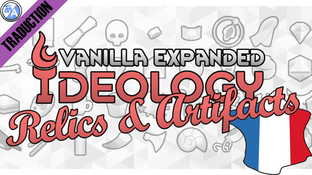 Vanilla Ideology Expanded - Relics and Artifacts [Fr]