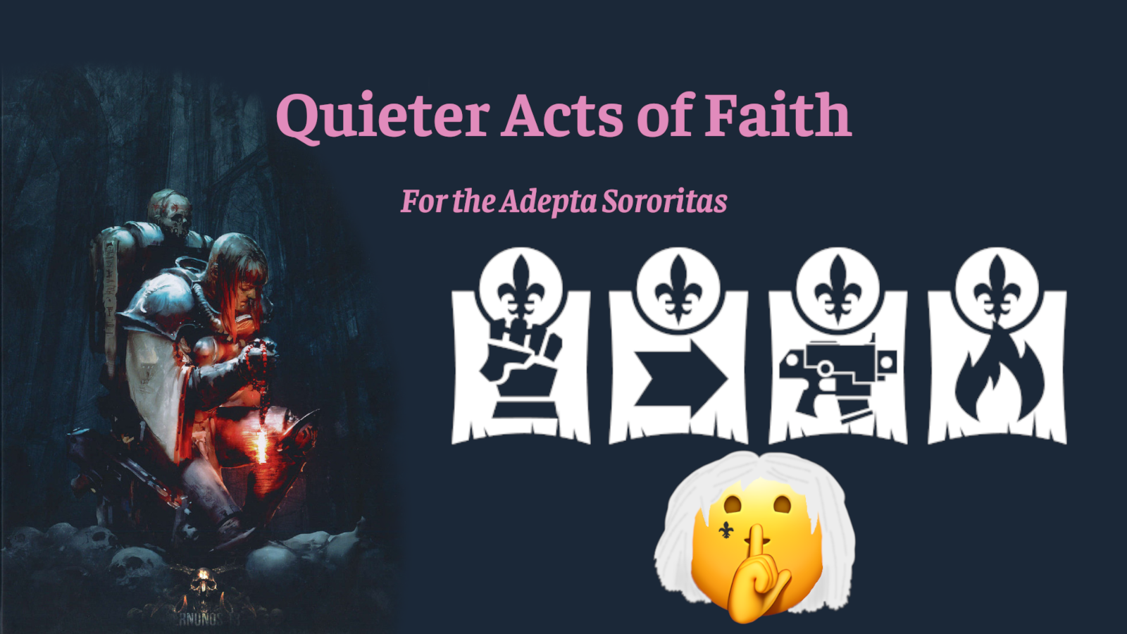 Quieter Acts of Faith for the Adepta Sororitas