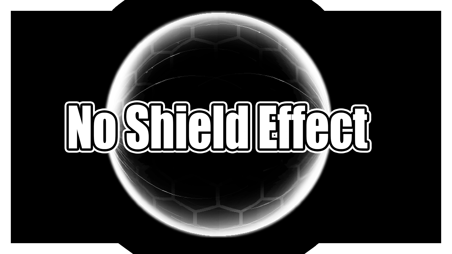 No Shield Effect
