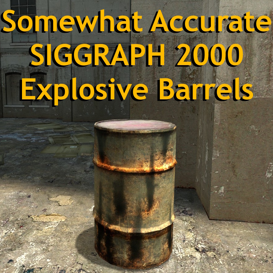 Somewhat Accurate SIGGRAPH 2000 Beta Explosive Barrels
