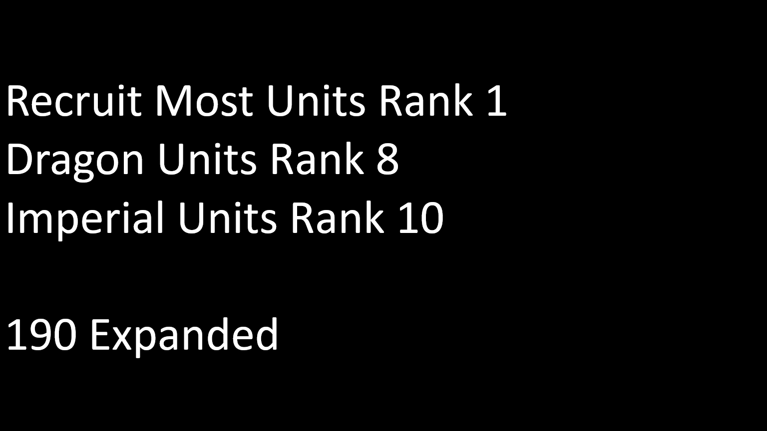 190 Expanded units recruitable at Rank 1 AI Included