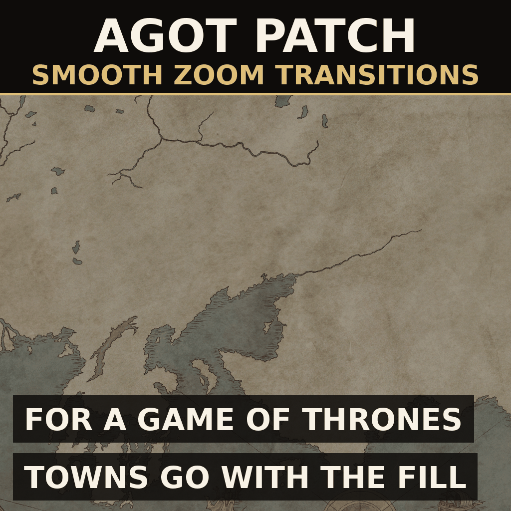 AGOT Patch for Smooth Zoom Transitions