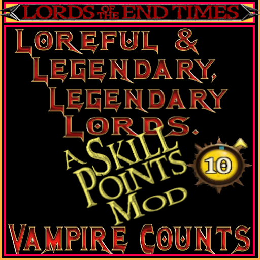 LLLL - Modest Extra Skill Points exclusively for LEGENDARY Lords - Vampire Counts.
