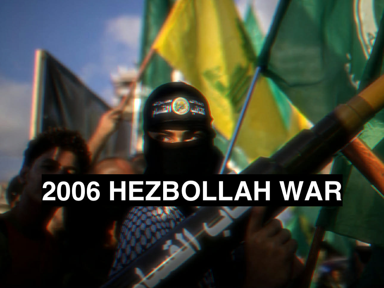 2006 Hezbollah War [Mission]