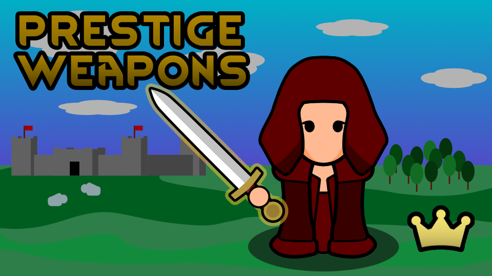 Prestige Weapons