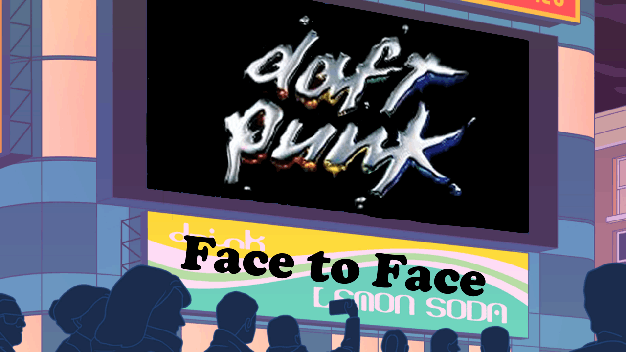 Face to Face - Daft Punk
