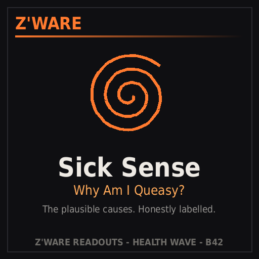 Z'Ware Sick Sense: Why Am I Queasy? [B42]