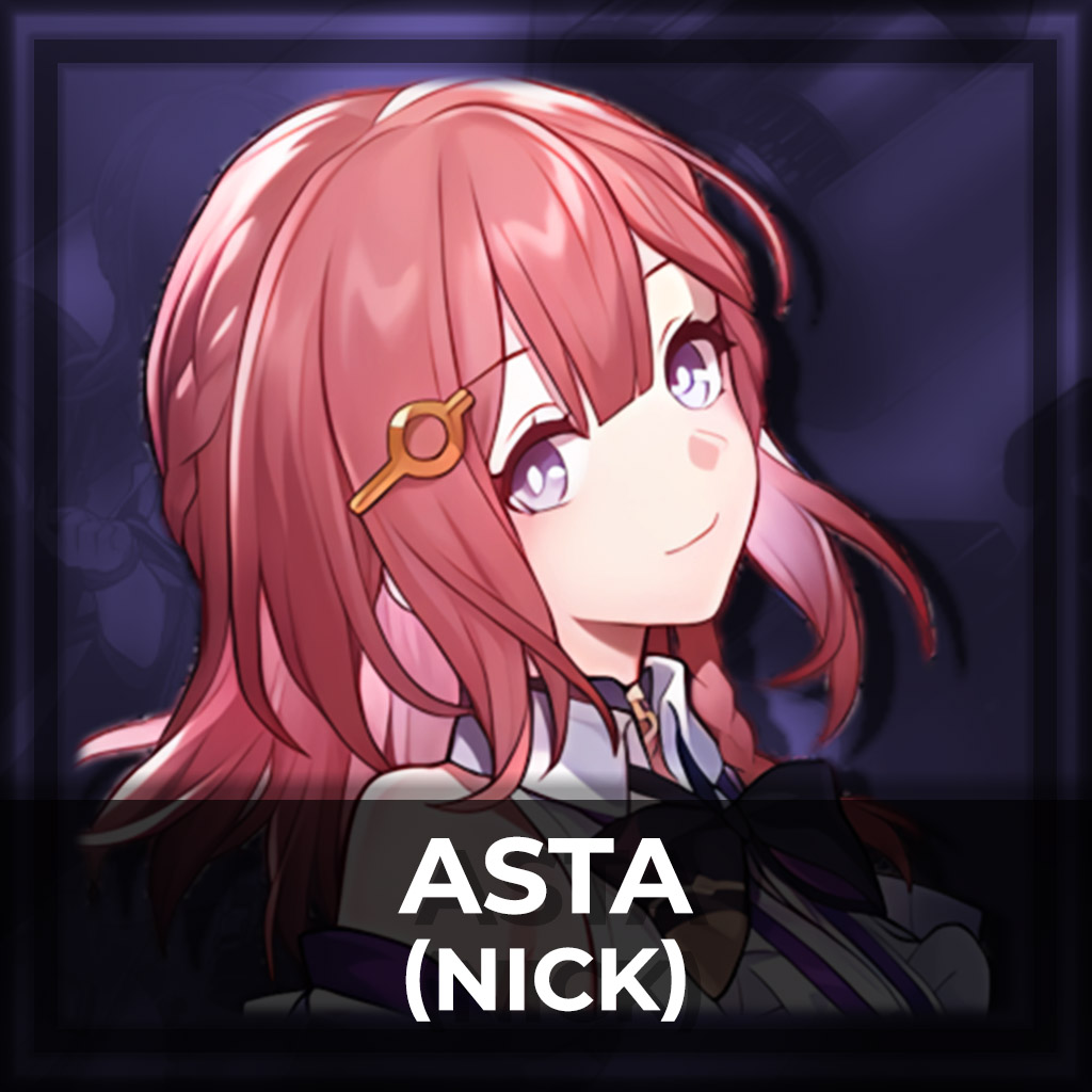 Asta [Honkai : Star Rail] : Nick
