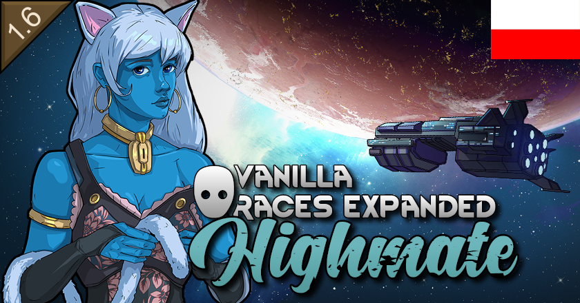 Vanilla Races Expanded - Highmate [PL]