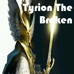 Tyrion The Broken (Overpowered)
