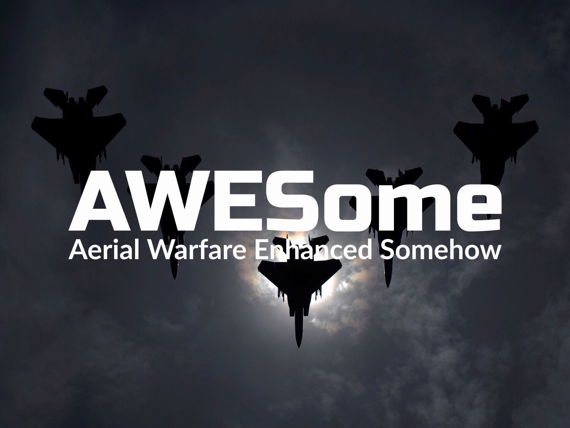 AWESome : Aerial Warfare Enhanced Somehow
