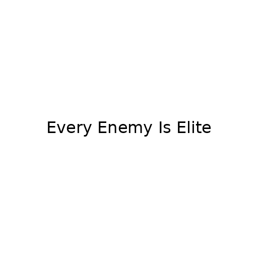 Every Enemy Is Elite