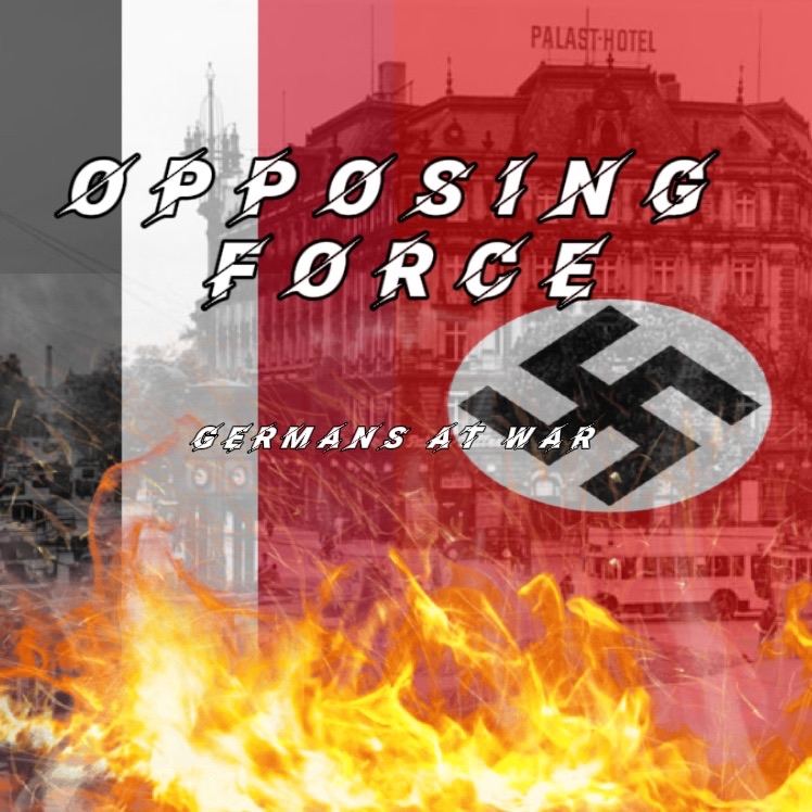 Opposing Force: A German War
