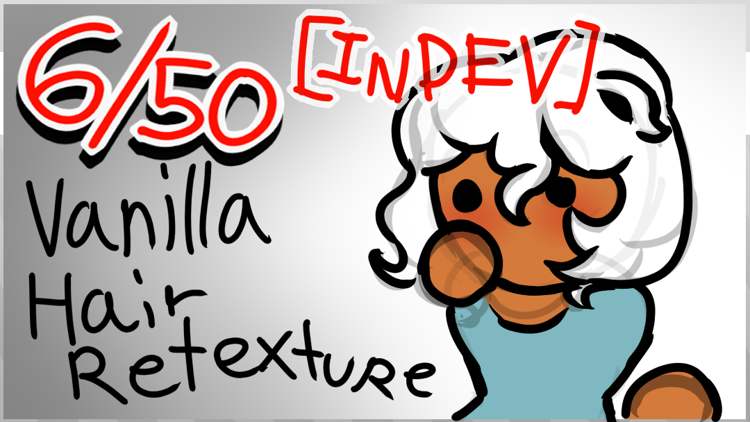 Vanilla Hairs Retextured+Reimagined [In Development]