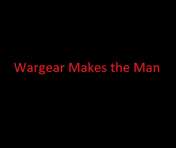 Wargear Makes the Man - Beta