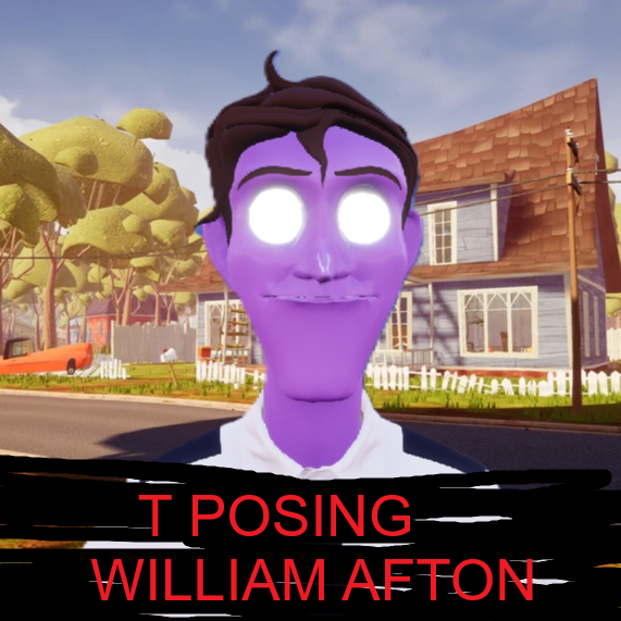 T-Posing William Afton
