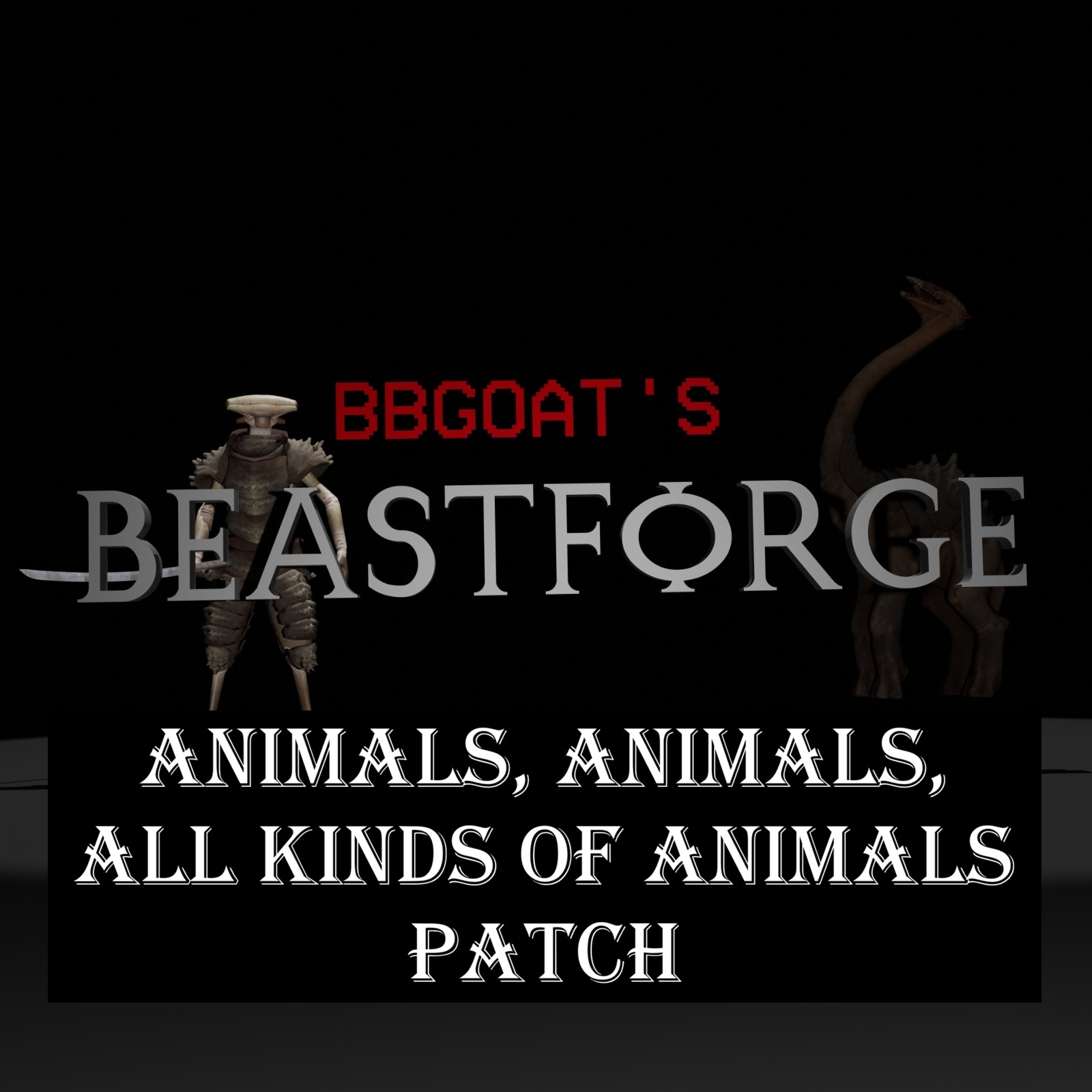 Beastforge - Animals, Animals, All Kinds of Animals Patch