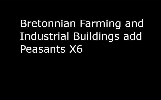 Bretonnian Farming and Industrial Buildings add Peasants X6