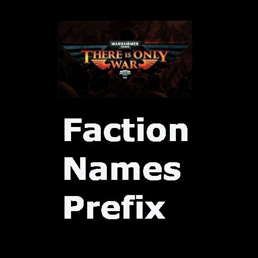AAA - TIOW Faction Names Prefix
